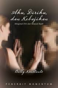 Image of Aku, Diriku, dan Kebajikan: Mengenal Diri dan Menjadi Bijak