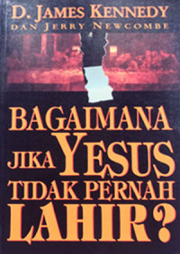 Image of Bagaimana Jika Yesus Tidak Pernah Lahir?