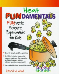 Image of Heat Fundamentals: Funtastic Science Experiments for Kids