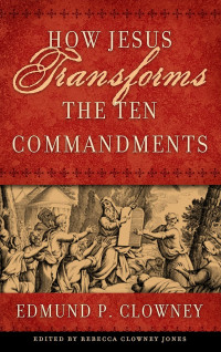 Image of How Jesus Transforms The Ten Commandments