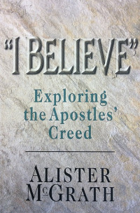 Image of I Believe: Exploring the Apostles' Creed