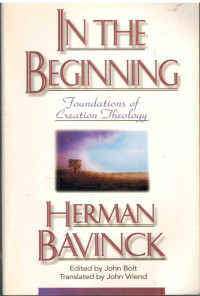 Image of In the Beginning: Foundation of Creation Theology Herman Bavinck