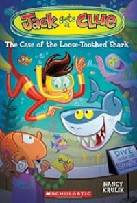 Image of Jack gets a clue : The Case of the Loose- Toothed Shark