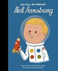 Image of Little People, Big Dreams : Neil Armstrong