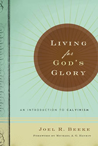 Image of Living for God's Glory: An Introduction to Calvinism