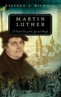 Image of Martin Luther: A Guided Tour of His Life and Thought