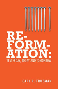 Image of Reformation: Yesterday, Today, and Tomorrow