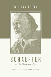Image of Schaeffer on the Christian Life: Countercultural Spirituality