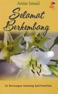 Image of Selamat Berkembang: 33 Renungan tentang Spiritualitas