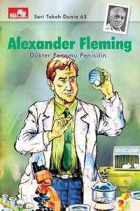 Image of Seri Tokoh Dunia (63) Alexander Fleming : Dokter Penemu Penisilin