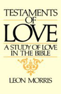 Image of Testaments of Love: A Study of Love in the Bible