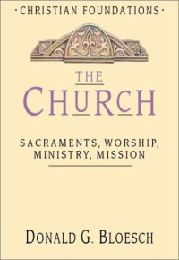 Image of The Church Sacraments,Worship,Ministry, Mission