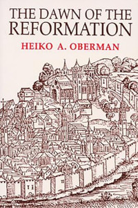 Image of The Dawn of the Reformation: Essays in Late Medieval and Early Reformation Thought