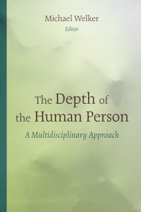 Image of The Depth of the Human Person: A Multidisciplinary Approach