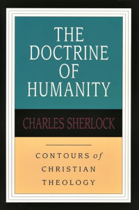 Image of The Doctrine of Humanity: Contours of Christian Theology