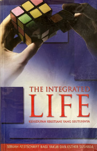 Image of The Integrated Life: Kehidupan Kristiani Yang Seutuhnya