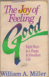 Image of The Joy of Feeling Good: Eight Keys to A Happy & Abundant Life
