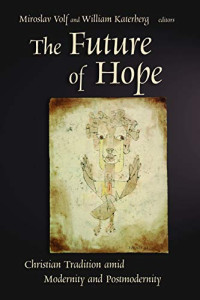 Image of The Future of Hope: Christian Tradition Amid Modernity and Postmodernity