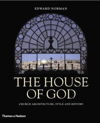 Image of The House of God: Church Architecture, Style and History