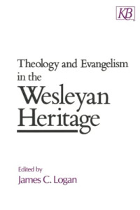 Image of Theology and Evangelism in the Wesleyan Heritage