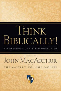 Image of Think Biblically!: Recovering a Christian Worldview