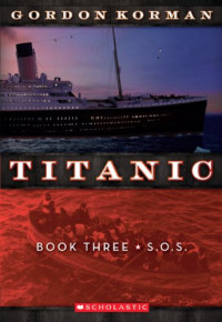 Image of Titanic, Book Three: S.O.S.