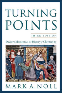 Image of Turning Points: Decisive Moments in the History of Christianity