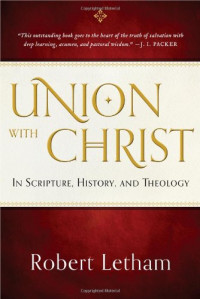 Image of Union with Christ: In Scripture, History, and Theology