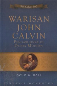 Image of Warisan John Calvin: Pengaruhnya di Dunia Modern