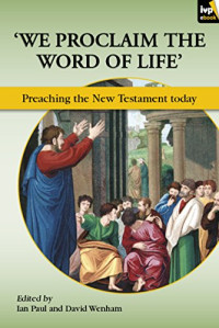 Image of We Proclaim the Word of Life: Preaching the New Testament Today