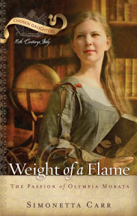 Image of Weight of a Flame: The Passion of Olympia Morata