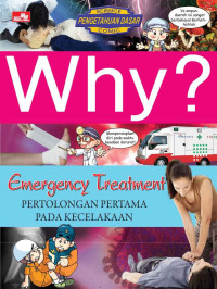 Image of Why? Emergency Treatment (Pertolongan Pertama Pada Kecelakaan)