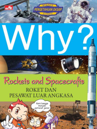 Image of Why? Rockets and Spacecrafts (Roket dan Pesawat Ruang Angkasa)