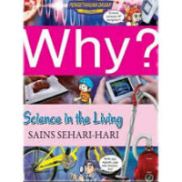 Image of Why? Science in the living (Sains Sehari-hari)