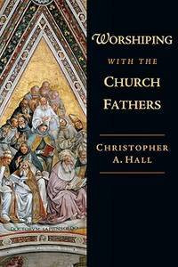 Image of Worshiping With the Church Fathers